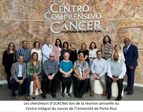 Les chercheurs d'ULACNet lors de la réunion annuelle au  Centre intégral du cancer de l'Université de Porto Rico 